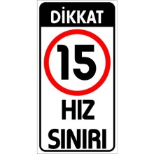 Dikkat Hız Sınırı 15 Km Uyarı Tabelası - Metal