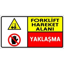 Forklift Hareket Alanı Yaklaşma Uyarı Tabelası - Sticker