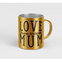 Kişiye Özel Love Mum Metalik Gümüş Kupa Bardak - Altın