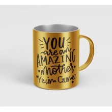 Kişiye Özel You are an Amazing Mother Metalik Gümüş Kupa Bardak - Altın
