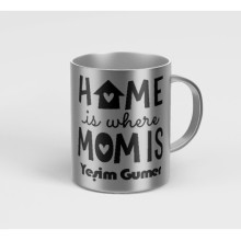 Kişiye Özel Home İs Where Mom İs Metalik Gümüş Kupa Bardak - Gümüş