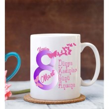 Kişiye Özel Dünya Kadınlar Günü Temalı 8 Mart Tasarımlı Beyaz Kupa