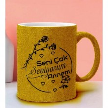 Anneler Günü Özel Seni Çok Seviyorum Annem Temalı Sarı Simli Kupa