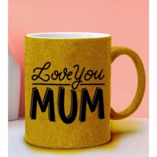 Anneler Gününe Özel Love You Mum Tasarımlı Sarı Simli Kupa Bardak