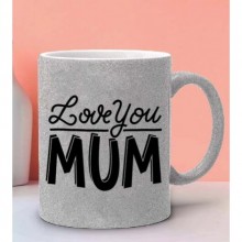 Anneler Gününe Özel Love You Mum Tasarımlı Gümüş Simli Kupa